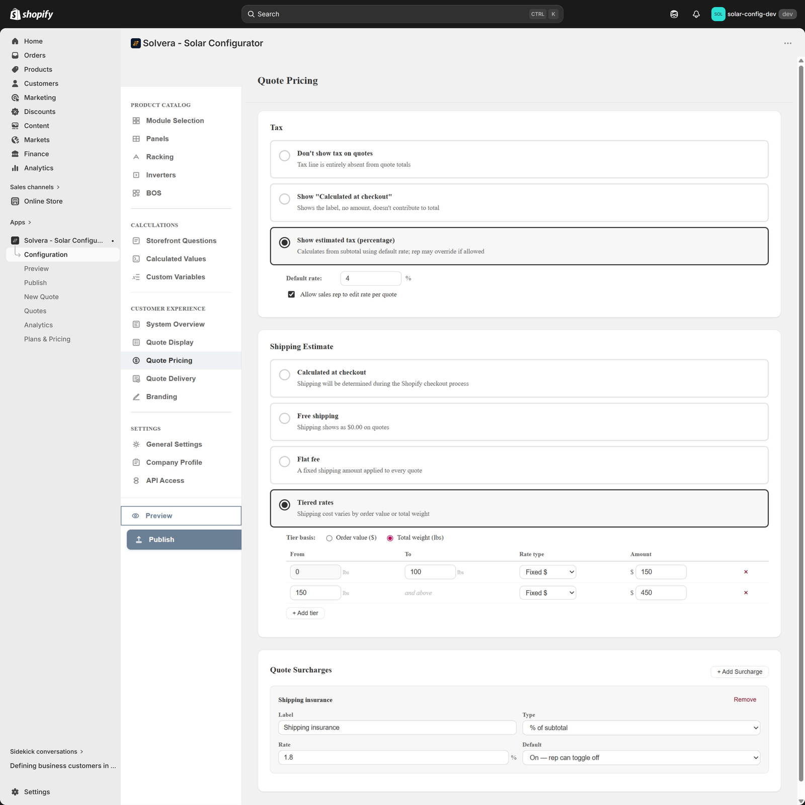 The Quote Pricing page in Solvera's admin. Three sections are visible: a Tax section with Show estimated tax (percentage) selected at 4 percent with Allow sales rep to edit rate per quote checked; a Shipping Estimate section with Tiered rates selected, Tier basis set to Total weight (lbs), and two tiers configured; and a Quote Surcharges section with a Shipping insurance surcharge at 1.8 percent of subtotal, default On with rep can toggle off